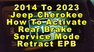 Jeep Cherokee How To Retract EPB - Activate Rear Brake Service Mode - 2014 To 2023 - 5th Gen KL