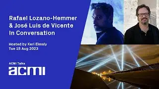 Rafael Lozano Hemmer and José Luis de Vicente [Full Talk]