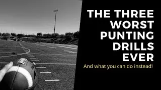 The Three WORST Punting Drills Ever (and what you should be doing instead)!