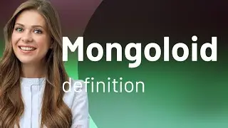 Mongoloid | what is MONGOLOID meaning