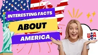 Interesting Facts About America | Facts About USA