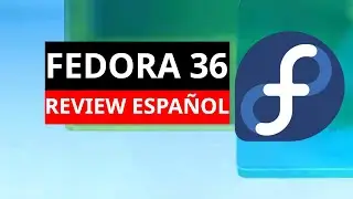 Fedora 36 workstation review ESPAÑOL |Distribuciones Linux para principiantes