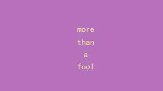 more than a fool