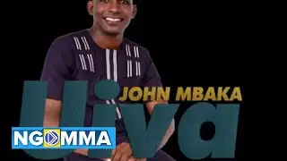 JOHN MBAKA - UIVA  (OFFICIAL LYRICAL VIDEO)