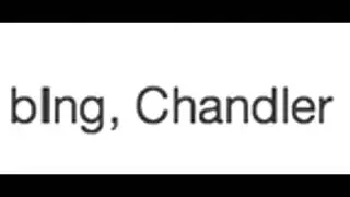 bIng, chandler