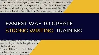 The Easiest Way to Create Strong Writing: Free Training