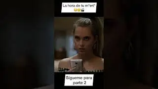 La hora de tu m*ert* 🫣🍿🎬 #escenasdepeliculas #