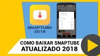 Como baixar SnapTube Atualizado 2018.