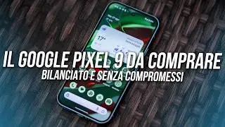 GOOGLE PIXEL 9 NON HA (QUASI) NULLA DA INVIDIARE ALLA VERSIONE PRO