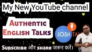 ll Authentic English Talks my new YouTube channel  ll @AuthenticEnglishTalks