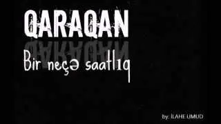 QARAQAN - Bir Neçə Saatlıq (Lyrics)
