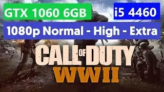 Call of Duty : World War 2 II - 1080p [ Normal-High-Ultra ] Gameplay | GTX 1060 6GB | i5 4460