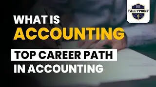 What is Accounting ||Top Career Paths for Accountants | Tally Point Inc