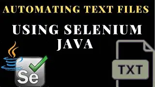 How to Automate Text Files (.txt)  in SELENIUM || Automating Text Files in SELENIUM using JAVA ||