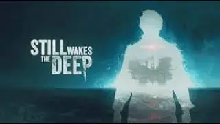 【Still Wakes the Deep】The deep is throbbing