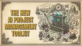 The New AI Project Management Toolkit