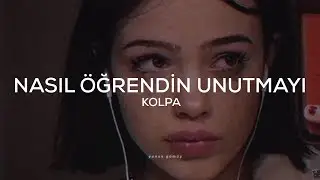 Kolpa - Nasıl Öğrendin Unutmayı (Lyrics) | English CC 