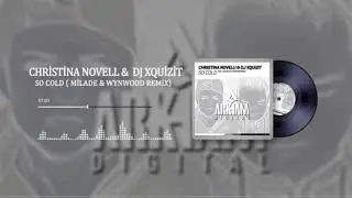 Christina Novelli & DJ Xquizit - So Cold (Milad E & Wynwood Remix)