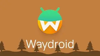 Обзор Linux Waydroid + Android 10