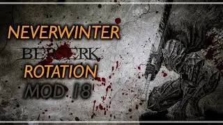 NEVERWINTER ITA:(MOD 18) TOP ROTAZIONE BARBARO DPS MULTI-SINGLE TARGET + SPIEGAZIONE.