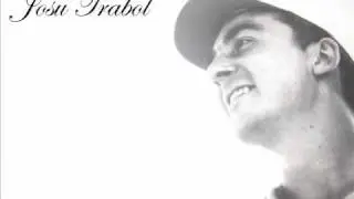 † R.I.P. Josu Trabol †