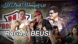 RAGAJI BEUSI MEDLEY - H DODI MANSYUR FT YUNI ( versi bajidor )