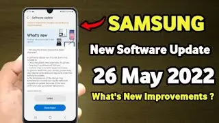 Samsung Phones Got New Software Update | 26 May 2022