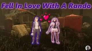 Fell In Love With A Rando - DBD