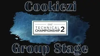 Cookiezi | osu! Technical Championship 2k18 [Group Stage]