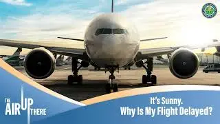 Podcast Sn 5 Ep 5: It’s Sunny. Why Is My Flight Delayed?