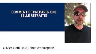 Comment se préparer une belle retraite ?