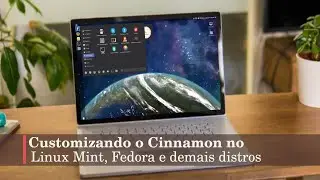 Que tal um Cinnamon turbinado? Aprenda a customizar/personalizar essa interface no Linux