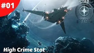 High Crime Stat & How We Lost It - Star Citizen - #01 -  Gameplay