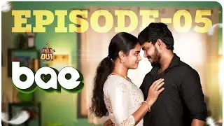 BAE - Episode 5 : Ft.Dinesh Krish | Priya Ganesh  | Web Series | Field Out