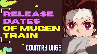 Kimestu No Yaiba Full Movie Release Date: Country-Wise And Bring The Movie To Your Theatres