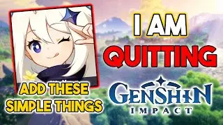 The Reason I'm Quitting Genshin Impact And How To Fix It