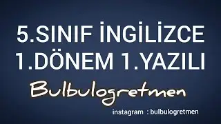 5.sınıf İngilizce 1.dönem 1.yazılı-Bulbulogretmen