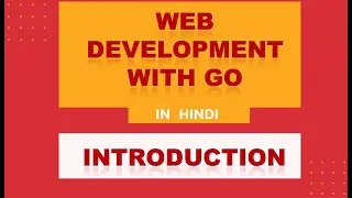 Web Development With Go | Hindi | Introduction