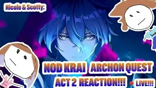 🔴LIVE! NOD KRAI ARCHON QUEST ACT 2 REACTION!!!!! WHAT'S GOING TO HAPPEN NEXT??? | Genshin Impact