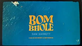 Sam Garrett - Bom Bhole (Official Music Video)