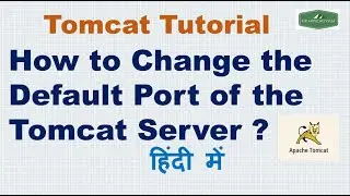 How to Change the Default Port of the Tomcat Server ? | Tomcat | KK HindiGyan