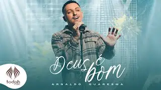 Arnaldo Quaresma | Deus é Bom [Clipe Oficial]