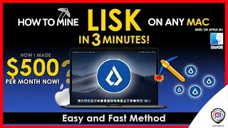 How To Mine Lisk On Any MAC | Intel or M1 | LSK | Fast and Easy | Beginner Guide