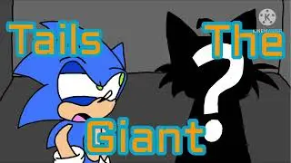 Tails the giant