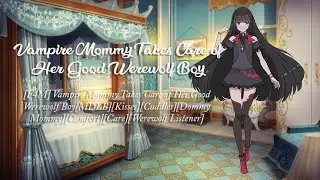 Vampire Mommy Takes Care of Her Good Werewolf Boy ASMR