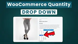 How to Add Quantity Dropdown in WooCommerce | Step-by-Step Tutorial