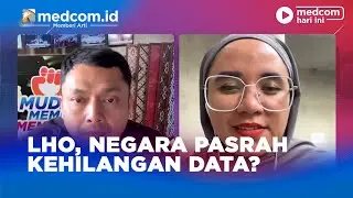 LHO, NEGARA PASRAH KEHILANGAN DATA?