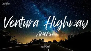 America - Ventura Highway (Lyrics)