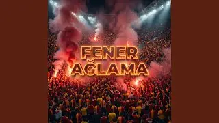 FENER AĞLAMA