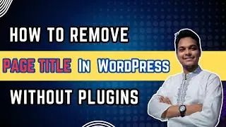 How to Hide Page Title in WordPress without plugin, no coding